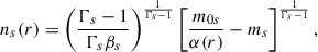 Mathematical equation: $$ \begin{aligned} n_s(r) = \left(\frac{\Gamma _s-1}{\Gamma _s \beta _s}\right)^{\frac{1}{\Gamma _s-1}} \left[\frac{m_{0s}}{{\alpha (r)}}-m_s \right]^{\frac{1}{\Gamma _s-1}} , \end{aligned} $$
