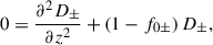 Mathematical equation: $$ \begin{aligned} 0=\frac{\partial ^2 D_\pm }{\partial z^2}+\left( 1-f_{0\pm }\right) D_\pm , \end{aligned} $$