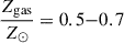 Mathematical equation: $ \frac{Z_{\mathrm{gas}}}{Z_\odot}=0.5{-}0.7 $