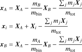 Mathematical equation: $\matrix{ {{x_A}} & { = {X_A} - {{{m_B}} \over {{m_{{\rm{bin}}}}}}{X_B} - {{\mathop \sum \nolimits_j {m_j}{X_j}} \over {{m_{{\rm{tot}}}}}}} \cr {{x_i}} & { = {X_A} + {X_i} - {{\mathop \sum \nolimits_j {m_j}{X_j}} \over {{m_{{\rm{tot}}}}}}} \cr {{x_B}} & { = {X_A} - {{{m_A}} \over {{m_{{\rm{bin}}}}}}{X_B} - {{\mathop \sum \nolimits_j {m_j}{X_j}} \over {{m_{{\rm{tot}}}}}}} \cr } $