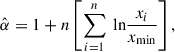 Mathematical equation: $$ \begin{aligned} \hat{\alpha } = 1+n\left[\sum ^n_{i = 1} \text{ ln} \frac{x_i}{x_{\rm min}} \right], \end{aligned} $$