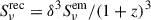 $ S_{\nu}^{\mathrm{rec}}=\delta^{3}S_{\nu}^{\mathrm{em}}/(1+z)^{3} $