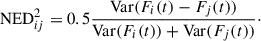 Mathematical equation: $$ \begin{aligned} \mathrm{NED}^{2}_{ij}=0.5\frac{\mathrm{Var}(F_{i}(t)-F_{j}(t))}{\mathrm{Var}(F_{i}(t))+\mathrm{Var}(F_{j}(t))}\cdot \end{aligned} $$