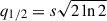 Mathematical equation: $ q_{1/2}=s\sqrt{2\ln{2}} $