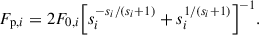Mathematical equation: $$ \begin{aligned} F_{\mathrm{p},i}=2F_{0,i}\Big [s_{i}^{-s_{i}/(s_{i}+1)}+s_{i}^{1/(s_{i}+1)}\Big ]^{-1}. \end{aligned} $$