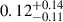 $ 0.12_{-0.11}^{+0.14} $