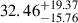 $ 32.46_{-15.76}^{+19.37} $