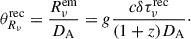 Mathematical equation: $$ \begin{aligned} \theta _{R_{\nu }}^\mathrm{rec}=\frac{R_{\nu }^\mathrm{em}}{D_{\mathrm{A}}}=g\frac{c\delta \tau _{\nu }^\mathrm{rec}}{(1+z)D_{\mathrm{A}}}\cdot \end{aligned} $$
