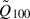 Mathematical equation: $ \tilde{Q}_{100} $