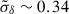 Mathematical equation: $ \tilde{\sigma}_{\delta} \sim 0.34 $