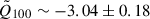 Mathematical equation: $ \tilde{Q}_{100} \sim -3.04\pm0.18 $