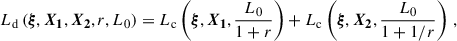Mathematical equation: $$ \begin{aligned} L_{\rm d}\left(\boldsymbol{\xi },\boldsymbol{X_1},\boldsymbol{X_2},r,L_0\right) = L_{\rm c}\left(\boldsymbol{\xi }, \boldsymbol{X_1}, \frac{L_0}{1+r}\right) + L_{\rm c}\left(\boldsymbol{\xi }, \boldsymbol{X_2}, \frac{L_0}{1+1/r}\right) \,, \end{aligned} $$
