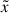 Mathematical equation: $ \tilde{x} $