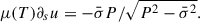 Mathematical equation: $$ \begin{aligned} \mu (T) \partial _s u = - \bar{\sigma } P / \sqrt{P^2 - \bar{\sigma }^2}. \end{aligned} $$