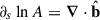 Mathematical equation: $ \partial_s \ln A = \boldsymbol{\nabla} \cdot {\hat{\mathbf{b}}} $
