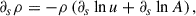 Mathematical equation: $$ \begin{aligned} \partial _s \rho&= - \rho \left( \partial _s \ln u + \partial _s \ln A \right), \end{aligned} $$