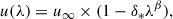 Mathematical equation: $$ \begin{aligned} u(\lambda )&= u_\infty \times (1 - \delta _*\lambda ^{\beta }), \end{aligned} $$