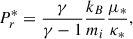 Mathematical equation: $$ \begin{aligned} P_r^* = \frac{\gamma }{\gamma - 1} \frac{k_B}{m_i} \frac{\mu _*}{\kappa _*}, \end{aligned} $$