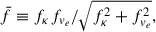 Mathematical equation: $$ \begin{aligned} \bar{f} \equiv f_\kappa f_{v_e} / \sqrt{f_\kappa ^2 + f_{v_e}^2}, \end{aligned} $$