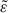 Mathematical equation: $ \tilde{\varepsilon} $