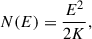 Mathematical equation: $$ \begin{aligned} N(E) = \frac{E^{2}}{2K}, \end{aligned} $$