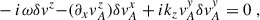 Mathematical equation: $$ \begin{aligned}&-i {\omega } \delta v^z {- (\partial _x v_A^z )\delta v_A^x} + i k_z v_A^y \delta v_A^y = 0 \;, \end{aligned} $$
