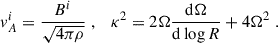 Mathematical equation: $$ \begin{aligned} v_A^i =\frac{B^i}{\sqrt{4\pi \rho }}\;, \quad \kappa ^2 = 2\Omega \frac{\mathrm{d}\Omega }{\mathrm{d}\log R} + 4\Omega ^2\;. \end{aligned} $$