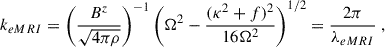 Mathematical equation: $$ \begin{aligned} k_{eMRI}&= \left(\frac{B^z}{\sqrt{4\pi \rho }}\right)^{-1}\left({\Omega }^2 - \frac{(\kappa ^2 + f)^2}{16 {\Omega }^2}\right)^{1/2} = \frac{2\pi }{\lambda _{eMRI}}\;, \end{aligned} $$