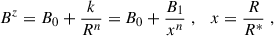 Mathematical equation: $$ \begin{aligned} B^z = B_0 + \frac{k}{R^n} = B_0 + \frac{B_1}{x^n} \;, \quad x = \frac{R}{R^*} \;, \end{aligned} $$