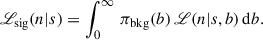 Mathematical equation: $$ \begin{aligned} {\fancyscript {L}}_{\mathrm{sig} }(n|s) = \int _0^\infty \, \pi _{\mathrm{bkg} } (b)\, {\fancyscript {L}}(n|s,b) \, \mathrm{d}b. \end{aligned} $$