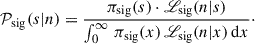Mathematical equation: $$ \begin{aligned} {\mathcal{P} }_{\rm sig}(s|n) = \frac{\pi _{\rm sig}(s) \cdot {\fancyscript {L}}_{\rm sig}(n|s)}{\int _0^\infty \, \pi _{\rm sig} (x)\, {\fancyscript {L}}_{\rm sig}(n|x) \, \mathrm{d} x}\cdot \end{aligned} $$