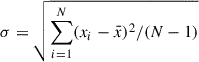 Mathematical equation: $ \sigma = \sqrt {\sum_{i = 1}^{N} (x_i-\bar{x})^2/(N-1)} $