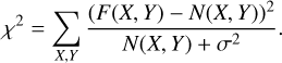 Mathematical equation: \chi^2 = \sum_{X,Y} \frac{(F(X,Y)-N(X,Y))^2}{N(X,Y) + \sigma^2}.