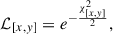 Mathematical equation: $$ \begin{aligned} \mathcal{L} _{[x,y]} = e^{-\frac{\chi ^2_{[x,y]}}{2}}, \end{aligned} $$