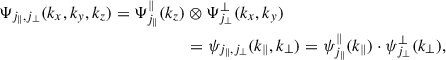 Mathematical equation: $$ \begin{aligned} \Psi _{j_\parallel ,j_\perp }(k_x,k_y,k_z) = \Psi ^{\parallel }_{j_{\parallel }} ({k_z})&\otimes \Psi ^{\perp }_{j_{\perp }}({k_{x}},{k_{y}}) \nonumber \\&= \psi _{j_\parallel ,j_\perp }(k_\parallel ,k_\perp ) = \psi ^{\parallel }_{j_{\parallel }}(k_\parallel ) \cdot \psi ^{\perp }_{j_{\perp }}(k_\perp ), \end{aligned} $$