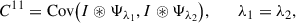 Mathematical equation: $$ \begin{aligned} C^{11}&= \mathrm{Cov}\big (I \circledast \Psi _{\lambda _1}, I \circledast \Psi _{\lambda _2}\big ), \quad&\lambda _1 = \lambda _2,\end{aligned} $$