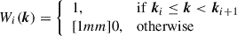 Mathematical equation: $$ \begin{aligned} W_i(\boldsymbol{k}) = {\left\{ \begin{array}{ll} 1,&\mathrm{if}\; {\boldsymbol{k}}_i \le \boldsymbol{k} < {\boldsymbol{k}}_{i+1}\\ [1mm] 0,&\mathrm{otherwise} \end{array}\right.} \end{aligned} $$