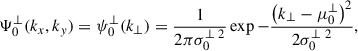 Mathematical equation: $$ \begin{aligned} \Psi ^{\perp }_0({k_{x}},{k_{y}}) = \psi ^{\perp }_0({k_\perp }) = \frac{1}{{2\pi \sigma _0^{\perp \;2}}}\exp {-\frac{\left({k_\perp } - \mu ^{\perp }_0\right)^2}{2\sigma _0^{\perp \;2}}}, \end{aligned} $$