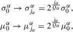 Mathematical equation: $$ \begin{aligned} \begin{aligned} \sigma ^{\alpha }_0 \rightarrow \sigma ^\alpha _{j_\alpha } = 2^{\frac{j_\alpha }{Q_\alpha }}\sigma ^\alpha _0, \\ \mu ^{\alpha }_0 \rightarrow \mu ^\alpha _{j_\alpha } = 2^{\frac{j_\alpha }{Q_\alpha }}\mu ^\alpha _0, \end{aligned} \end{aligned} $$