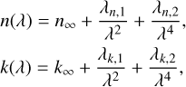 Mathematical equation: $\begin{align*} & n(\lambda)=n_{\infty}+\frac{\lambda_{n, 1}}{\lambda^{2}}+\frac{\lambda_{n, 2}}{\lambda^{4}} \\ & k(\lambda)=k_{\infty}+\frac{\lambda_{k, 1}}{\lambda^{2}}+\frac{\lambda_{k, 2}}{\lambda^{4}}\end{align*}$