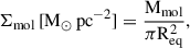 Mathematical equation: $$ \begin{aligned} \Sigma _{\rm mol}\,[\mathrm{M}_{\odot }\,\mathrm{pc}^{-2}]&= \frac{\mathrm{M}_{\mathrm{mol}}}{{\pi } \mathrm{R}_{\mathrm{eq}}^{2}},\end{aligned} $$
