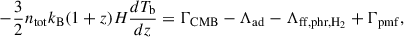 Mathematical equation: $$ \begin{aligned} -\frac{3}{2}n_{\rm tot}k_{\rm B}(1+z)H\frac{dT_{\rm b}}{dz}&= \Gamma _{\rm CMB}-\Lambda _{\rm ad}- \Lambda _{\rm ff,phr,H_2} + \Gamma _{\rm pmf},\end{aligned} $$