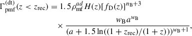 Mathematical equation: $$ \begin{aligned} \Gamma _{\rm pmf}^\mathrm{(dt)}(z < z_{\rm rec})&= 1.5\rho _{\rm mf}^{ad}H(z)[f_{\rm D}(z)]^{n_{\rm B}+3}\nonumber \\&\quad \times \frac{w_{\rm B}a^{w_{\rm B}}}{(a+1.5\ln ((1+z_{\rm rec})/(1+z)))^{w_{\rm B}+1}},\end{aligned} $$