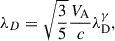 Mathematical equation: $$ \begin{aligned} \lambda _D=\sqrt{\frac{3}{5}}\frac{V_{\rm A}}{c}\lambda ^\gamma _{\rm D}, \end{aligned} $$