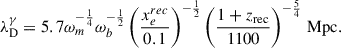 Mathematical equation: $$ \begin{aligned} \lambda ^\gamma _{\rm D}=5.7\omega _m^{-\frac{1}{4}}\omega _b^{-\frac{1}{2}}\left(\frac{x_e^{rec}}{0.1}\right)^{-\frac{1}{2}}\left(\frac{1+z_{\rm rec}}{1100}\right)^{-\frac{5}{4}}\,\mathrm{Mpc}. \end{aligned} $$