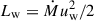 Mathematical equation: $ L_{\mathrm{w}} = \dot{M} u_{\mathrm{w}}^2/2 $