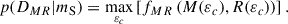 Mathematical equation: $$ \begin{aligned} p(D_{MR}|m_{\rm S}) = \max _{\varepsilon _c}\left[ f_{MR}\left(M(\varepsilon _c), R(\varepsilon _c)\right)\right]. \end{aligned} $$