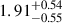 Mathematical equation: $ 1.91^{+0.54}_{-0.55} $