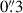 Mathematical equation: $ {0{{\overset{\prime\prime}{.}}}3} $