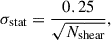 Mathematical equation: $$ \begin{aligned} \sigma _\text{stat}=\frac{0.25}{\sqrt{N_\text{shear}}}, \end{aligned} $$